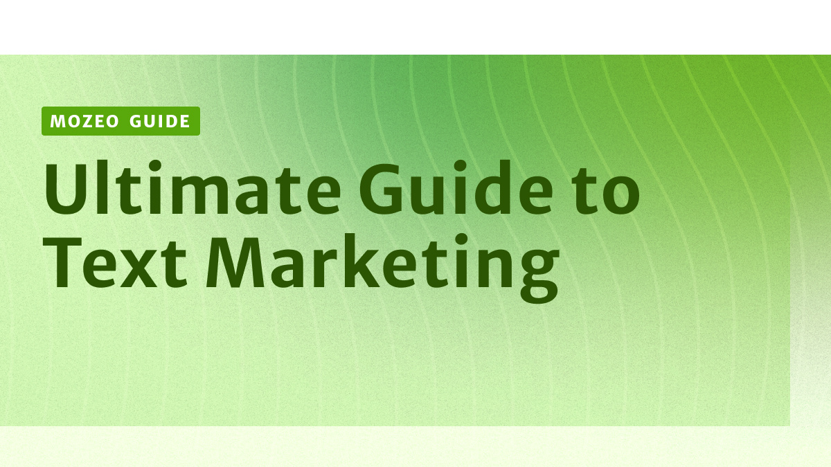 Ultimate Guide to Text Marketing